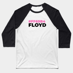 #FF69B4 FLOYD Baseball T-Shirt